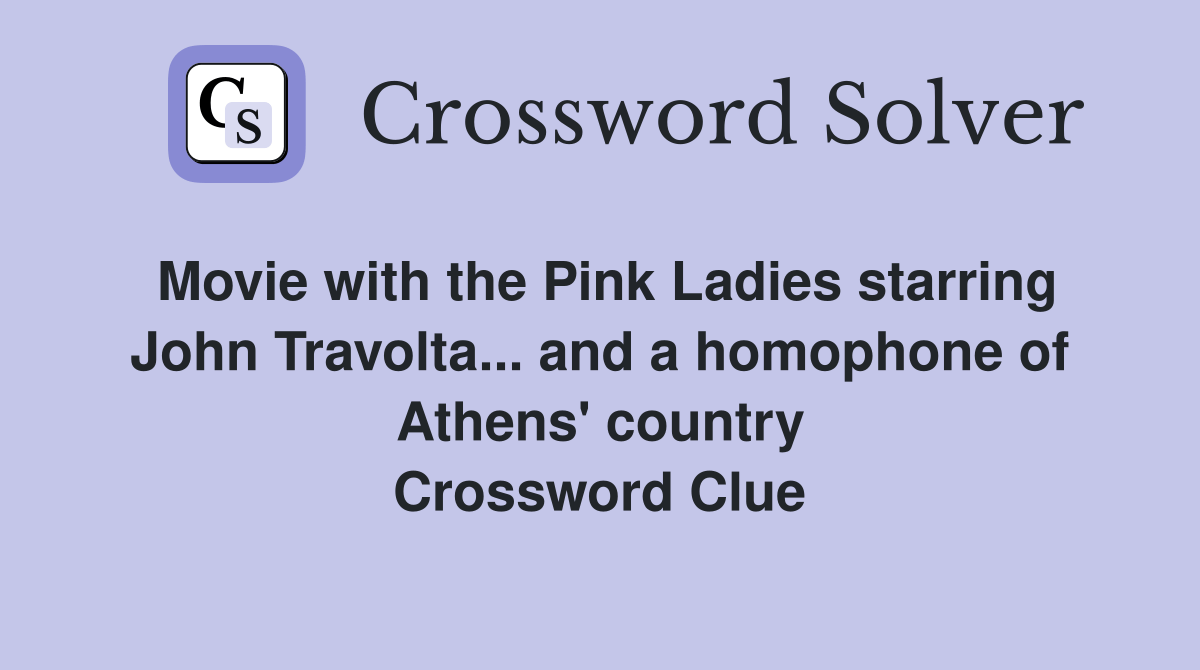 Movie with the Pink Ladies starring John Travolta... and a homophone of